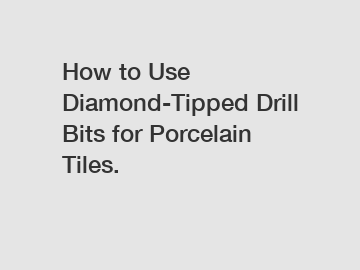How to Use Diamond-Tipped Drill Bits for Porcelain Tiles. How to Use Diamond-Tipped Drill Bits for Porcelain Tiles.