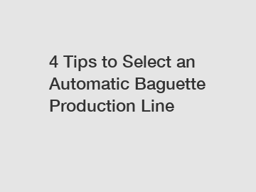 4 Tips to Select an Automatic Baguette Production Line