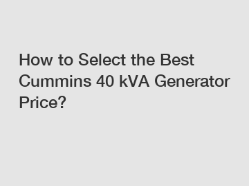 How to Select the Best Cummins 40 kVA Generator Price?