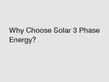 Why Choose Solar 3 Phase Energy? Why Choose Solar 3 Phase Energy?