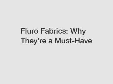 Fluro Fabrics: Why They're a Must-Have