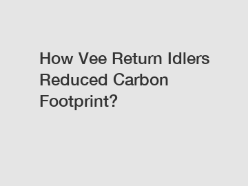 How Vee Return Idlers Reduced Carbon Footprint?