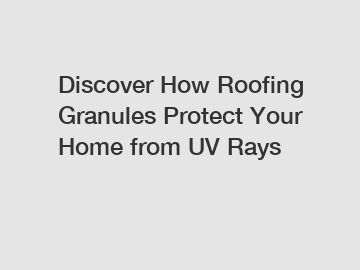 Discover How Roofing Granules Protect Your Home from UV Rays