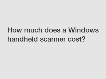 How much does a Windows handheld scanner cost?