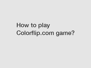 How to play Colorflip.com game?
