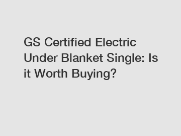 GS Certified Electric Under Blanket Single: Is it Worth Buying?