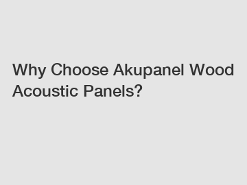 Why Choose Akupanel Wood Acoustic Panels?