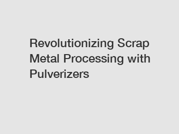 Revolutionizing Scrap Metal Processing with Pulverizers