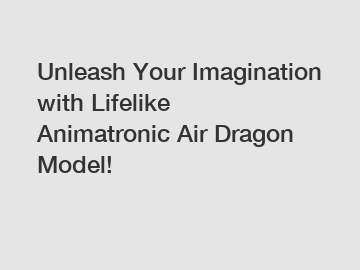 Unleash Your Imagination with Lifelike Animatronic Air Dragon Model!