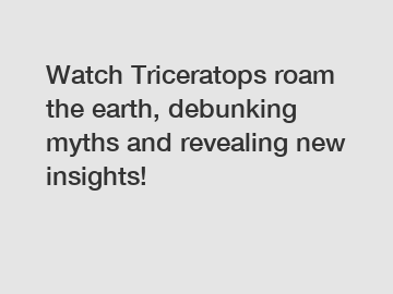 Watch Triceratops roam the earth, debunking myths and revealing new insights!