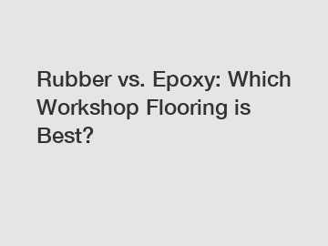 Rubber vs. Epoxy: Which Workshop Flooring is Best?