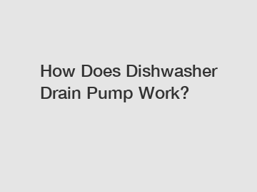 How Does Dishwasher Drain Pump Work?