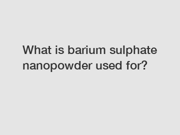 What is barium sulphate nanopowder used for?