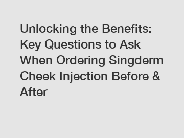 Unlocking the Benefits: Key Questions to Ask When Ordering Singderm Cheek Injection Before & After