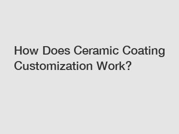 How Does Ceramic Coating Customization Work?