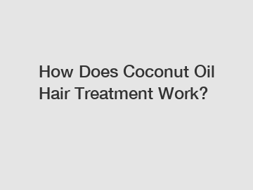 How Does Coconut Oil Hair Treatment Work? How Does Coconut Oil Hair Treatment Work?