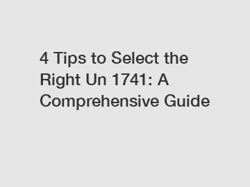 4 Tips to Select the Right Un 1741: A Comprehensive Guide 4 Tips to Select the Right Un 1741: A Comprehensive Guide