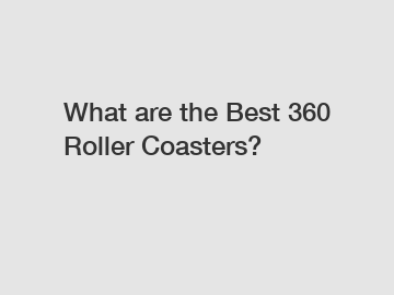 What are the Best 360 Roller Coasters?