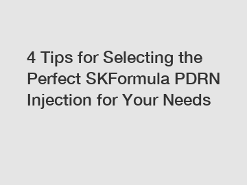 4 Tips for Selecting the Perfect SKFormula PDRN Injection for Your Needs