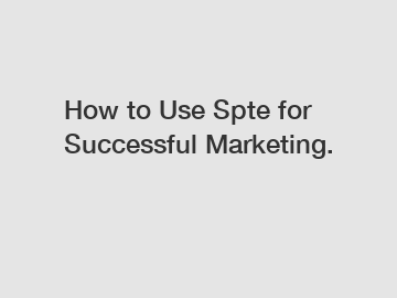 How to Use Spte for Successful Marketing.