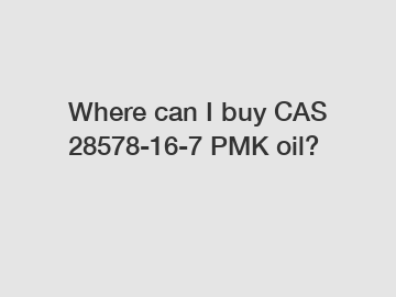 Where can I buy CAS 28578-16-7 PMK oil?