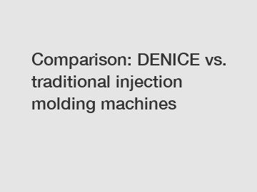 Comparison: DENICE vs. traditional injection molding machines