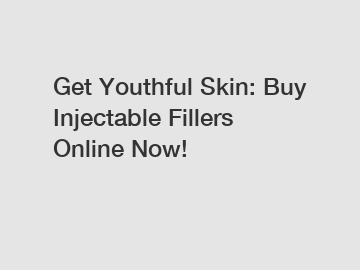 Get Youthful Skin: Buy Injectable Fillers Online Now!