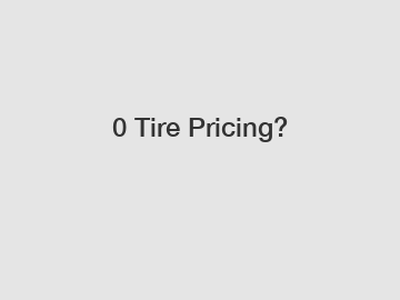 0 Tire Pricing?