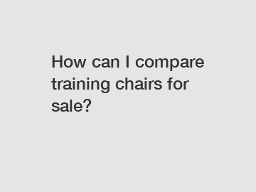 How can I compare training chairs for sale?