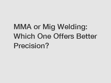 MMA or Mig Welding: Which One Offers Better Precision?