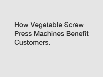 How Vegetable Screw Press Machines Benefit Customers.