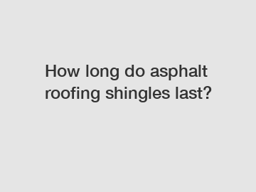 How long do asphalt roofing shingles last?