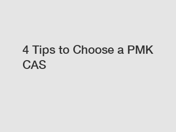 4 Tips to Choose a PMK CAS
