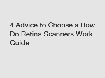 4 Advice to Choose a How Do Retina Scanners Work Guide