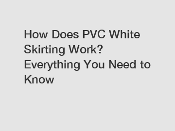 How Does PVC White Skirting Work? Everything You Need to Know