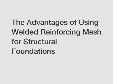The Advantages of Using Welded Reinforcing Mesh for Structural Foundations