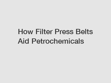 How Filter Press Belts Aid Petrochemicals