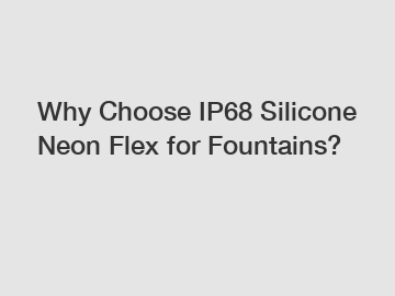 Why Choose IP68 Silicone Neon Flex for Fountains?