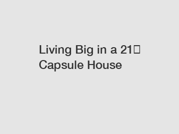 Living Big in a 21㎡ Capsule House