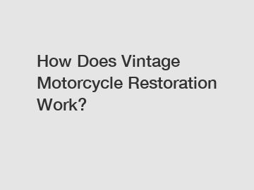 How Does Vintage Motorcycle Restoration Work?