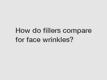 How do fillers compare for face wrinkles?