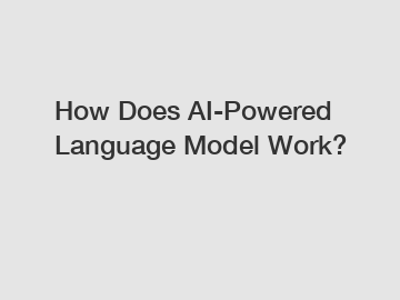 How Does AI-Powered Language Model Work?