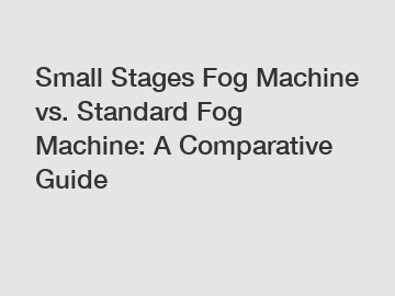 Small Stages Fog Machine vs. Standard Fog Machine: A Comparative Guide