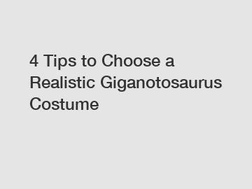 4 Tips to Choose a Realistic Giganotosaurus Costume