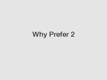 Why Prefer 2