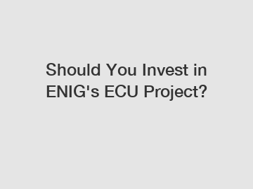 Should You Invest in ENIG's ECU Project? Should You Invest in ENIG's ECU Project?