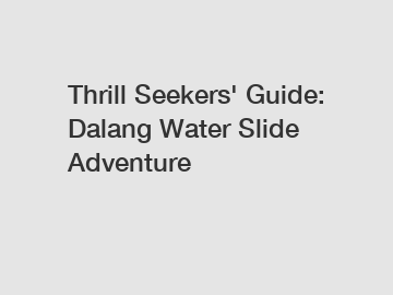 Thrill Seekers' Guide: Dalang Water Slide Adventure