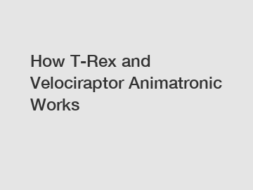 How T-Rex and Velociraptor Animatronic Works