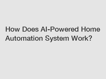 How Does AI-Powered Home Automation System Work?