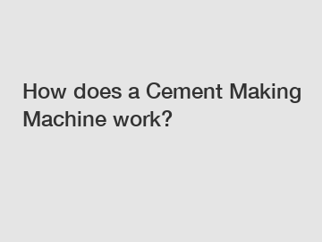 How does a Cement Making Machine work?